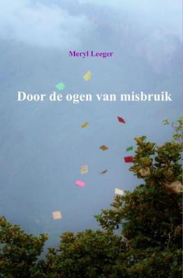 Door de ogen van misbruik - Meryl Leeger - ebook