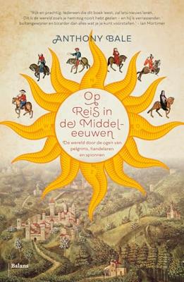 Op reis in de Middeleeuwen - Anthony Bale - ebook