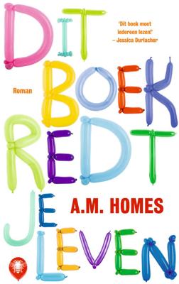 A.M.  Homes Dit boek redt je leven