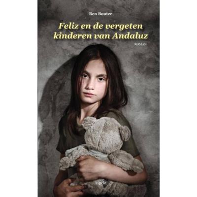 Ben Bouter Feliz en de vergeten kinderen van Andaluz Ben Bouter Feliz en de vergeten kinderen van Andaluz