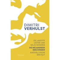 De laatste liefde van mijn moeder, De helaasheid der dingen, Kaddisj voor een kut - Dimitri Verhulst - Paperback (9789025453176) - thumbnail