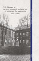 De eerste vrouwelijke studenten aan de universiteit van Amsterdam 1876 - 1900 - A.H. Huussen - ebook - thumbnail