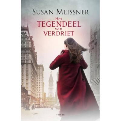 Susan Meissner Het tegendeel van verdriet Susan Meissner Het tegendeel van verdriet