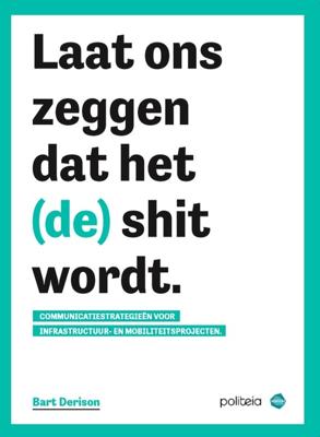 Laat ons zeggen dat het (de) shit wordt (Paperback)