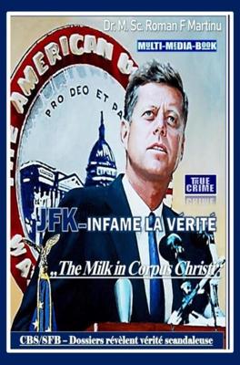 JFK-Infame La Verité - Dr. M. Sc. Roman F. Martinu - ebook