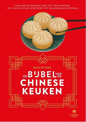 De bijbel van de Chinese keuken - Alice de Jong - ebook