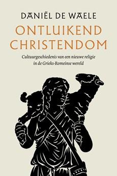 Ontluikend christendom - Daniël de Waele - ebook