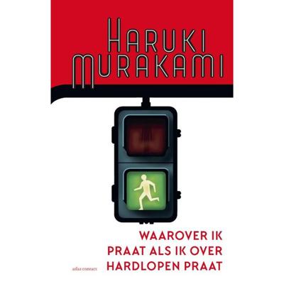 Waarover ik praat als ik over hardlopen praat Waarover ik praat als ik over hardlopen praat