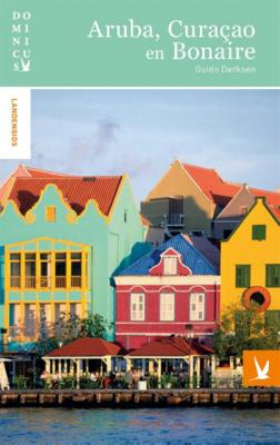 Aruba, Curacao en Bonaire - Guido Derksen - Paperback (9789025764005)