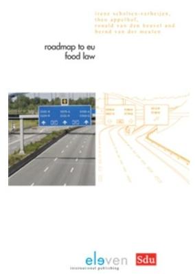 Roadmap to EU food law - Irene Scholten-Verheijen, Theo Appelhof, Ronald van den Heuvel, Bernd van der Meulen - ebook