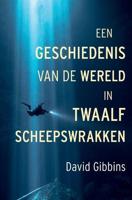 Een geschiedenis van de wereld in twaalf scheepswrakken (Paperback) - thumbnail
