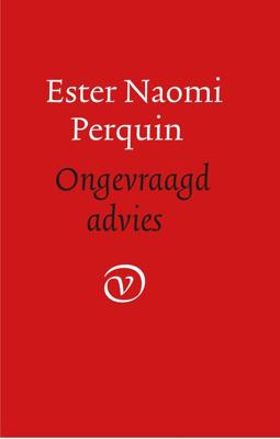 Ongevraagd advies - Ester Naomi Perquin - ebook Ongevraagd advies - Ester Naomi Perquin - ebook