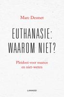 Euthanasie: waarom niet? - Marc Desmet - ebook - thumbnail