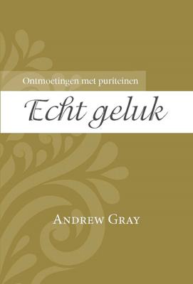 Echt geluk - Andrew Gray - eBook (9789402907988)