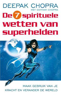 De zeven spirituele wetten van superhelden - Deepak Chopra, Gotham Chopra - ebook