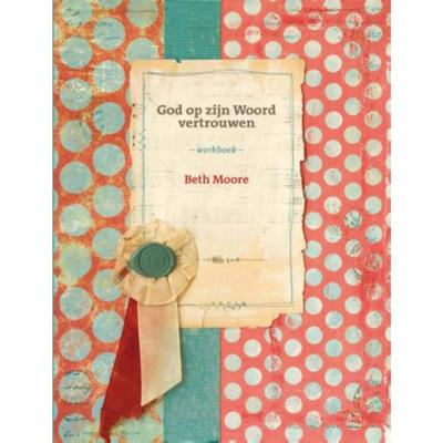 God op zijn woord vertrouwen - Werkboek - Beth Moore - Paperback (9789063536404)
