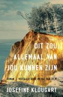 Dit zou allemaal van jou kunnen zijn - Josefine Klougart - ebook - thumbnail