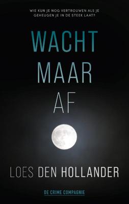 Wacht maar af - Loes den Hollander - Paperback (9789461094711)