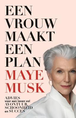 Een vrouw maakt een plan - Maye Musk - eBook (9789021576947)