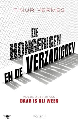 De hongerigen en de verzadigden - Timur Vermes - Paperback (9789403173306) De hongerigen en de verzadigden - Timur Vermes - Paperback (9789403173306)