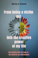 From being a victim out into the creative power of my life - Marita G. Schmitz - ebook - thumbnail