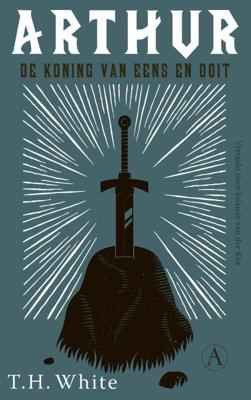 T.H.  White Arthur, de koning van eens en ooit