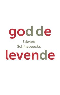 God de levende - Edward Schillebeeckx - ebook