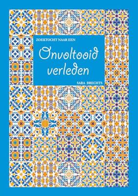 Zoektocht naar een onvoltooid verleden - Sara Brechts - ebook