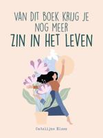 Van dit boek krijg je nog meer zin in het leven - Catelijne Elzes - ebook - thumbnail