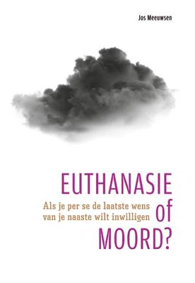 Euthanasie of moord? (Paperback) Euthanasie of moord? (Paperback)