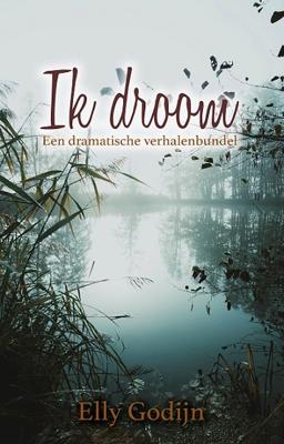 Ik droom - Elly Godijn - Paperback (9789493233508) Ik droom - Elly Godijn - Paperback (9789493233508)