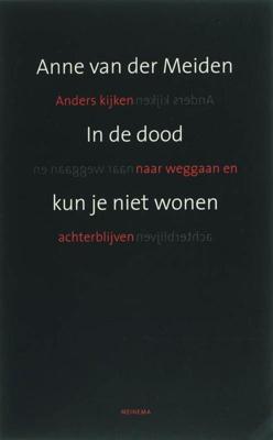 In de dood kun je niet wonen - Anne van der Meiden - ebook
