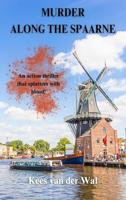 Murder along The Spaarne: An action thriller that splatters with blood! (English Edition) - thumbnail