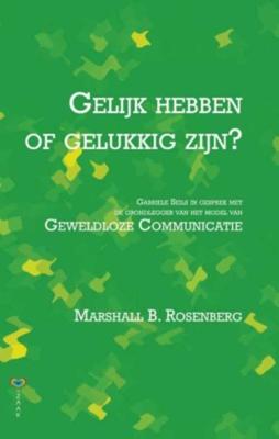Gelijk hebben of gelukkig zijn (Paperback)