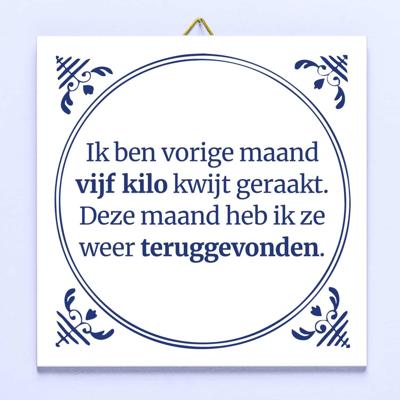 Tegeltje Vijf kilo kwijt
