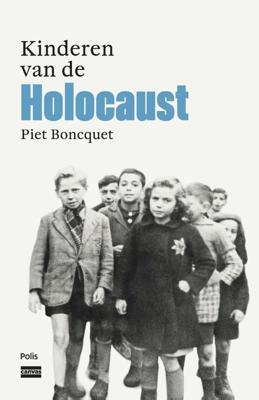 Kinderen van de Holocaust - Piet Boncquet - Paperback (9789463104784) Kinderen van de Holocaust - Piet Boncquet - Paperback (9789463104784)