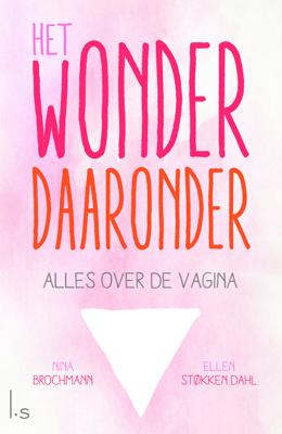 Het wonder daaronder - Nina Brochmann, Ellen Stokken Dahl - ebook