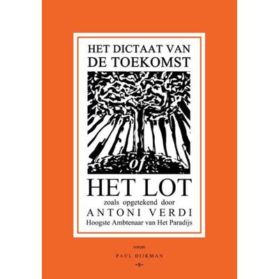 Het Dictaat van de Toekomst of Het Lot - Paul Dijkman - Paperback (9789090333670)