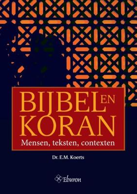 Bijbel en Koran - Ebo Menno Koerts - ebook
