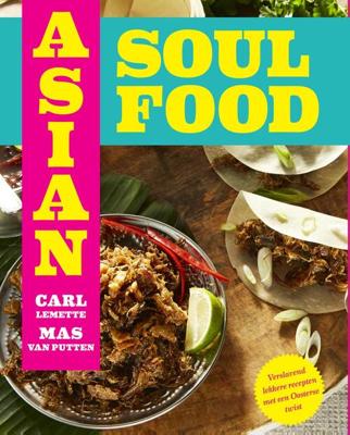 Asian Soul Food - Mas van Putten, Carl Lemette - ebook