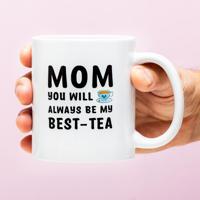 Mok Mom You Will Always Be My Best Tea - thumbnail