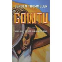 Gowtu - Klopjacht op Surinaams goud - Jeroen Trommelen - Paperback (9789054293460) - thumbnail