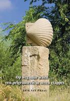 Op weg naar jezelf ... een pelgrimsreis in zeven etappes (Paperback) - thumbnail
