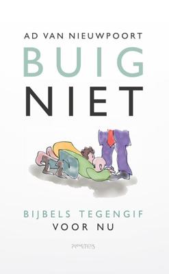 Buig niet - Ad van Nieuwpoort - ebook