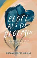 Bloei als de bloemen (Hardback) - thumbnail