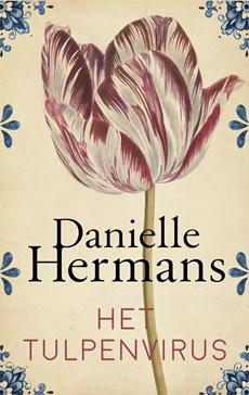 Het tulpenvirus - Daniëlle Hermans - ebook