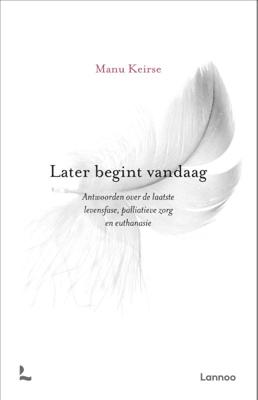 Later begint vandaag - Manu Keirse - Paperback (9789020995640)