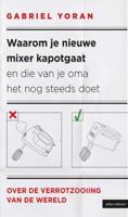 Waarom je nieuwe mixer kapot gaat en die van je oma het nog steeds doet - Gabriel Yoran - ebook - thumbnail