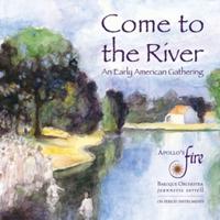 Come To The River: An Early American Gathering - CD (0822252220520) - thumbnail