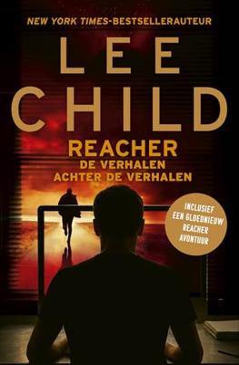 Reacher: De verhalen achter de verhalen - Lee Child - ebook Reacher: De verhalen achter de verhalen - Lee Child - ebook
